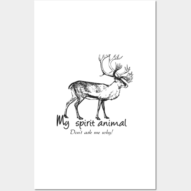 Reindeer My spirit animal Wall Art by Manikool